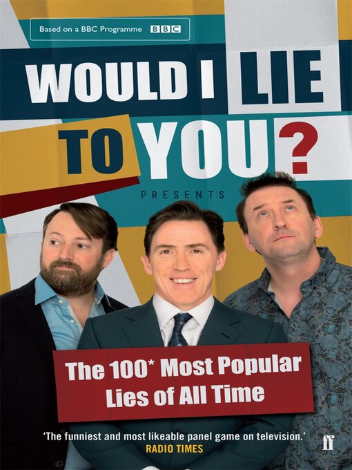 Title details for Would I Lie to You? Presents the 100 Most Popular Lies of All Time by Would I Lie To You? - Wait list